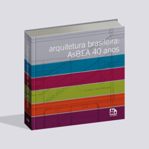 Arquitetura brasileira: AsBEA 40 anos